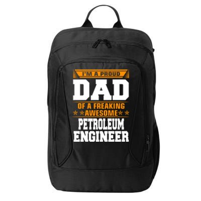 Proud Dad Of Awesome Petroleum Engineer Fathers Day Gift Meaningful Gift City Backpack