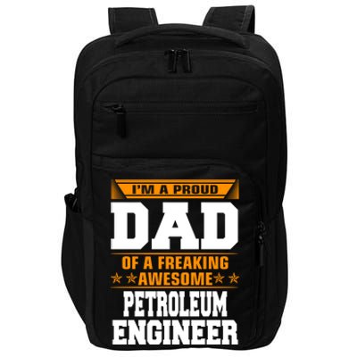 Proud Dad Of Awesome Petroleum Engineer Fathers Day Gift Meaningful Gift Impact Tech Backpack