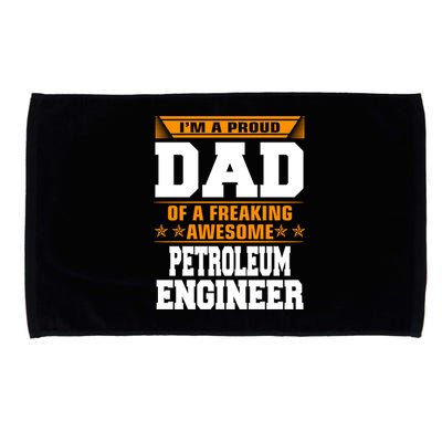 Proud Dad Of Awesome Petroleum Engineer Fathers Day Gift Meaningful Gift Microfiber Hand Towel