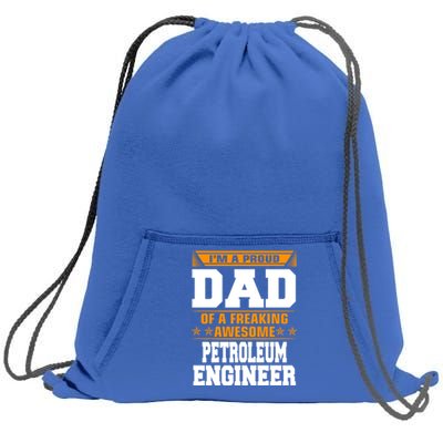 Proud Dad Of Awesome Petroleum Engineer Fathers Day Gift Meaningful Gift Sweatshirt Cinch Pack Bag