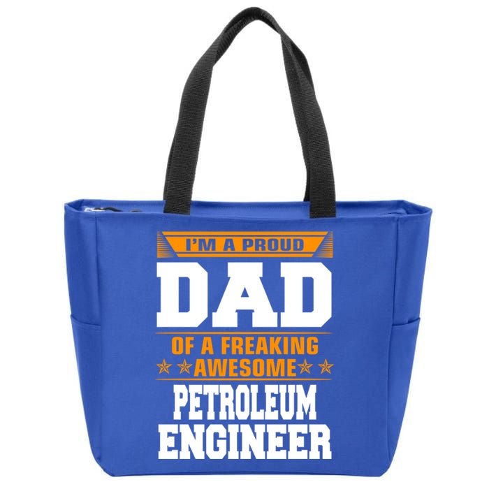 Proud Dad Of Awesome Petroleum Engineer Fathers Day Gift Meaningful Gift Zip Tote Bag