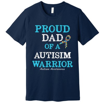 Proud Dad Of A Warrior Autism Awareness Premium T-Shirt