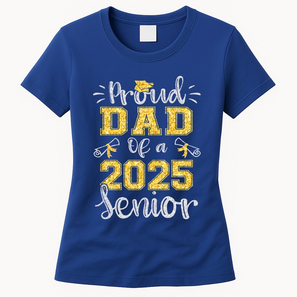 Proud Dad Of A Class Of 2025 Senior Graduate 2025 Gift Womens T-Shirt