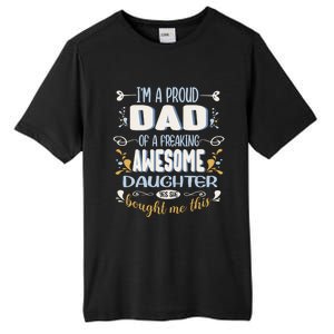 Proud Dad Of Awesome Daughter Funny Fathers Day Meaningful Gift Tall Fusion ChromaSoft Performance T-Shirt