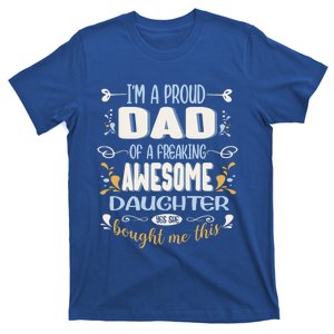 Proud Dad Of Awesome Daughter Funny Fathers Day Meaningful Gift T-Shirt