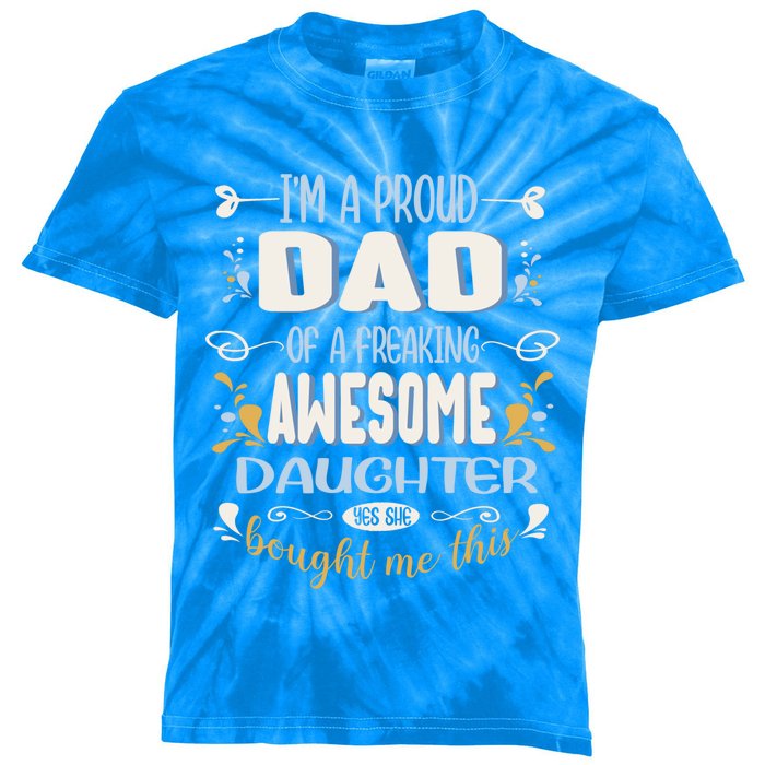 Proud Dad Of Awesome Daughter Funny Fathers Day Meaningful Gift Kids Tie-Dye T-Shirt