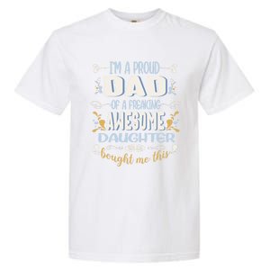 Proud Dad Of Awesome Daughter Funny Fathers Day Meaningful Gift Garment-Dyed Heavyweight T-Shirt