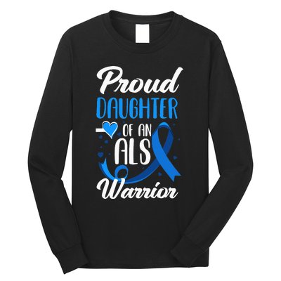 Proud Daughter Of An ALS Warrior Mom Dad ALS Awareness Long Sleeve Shirt