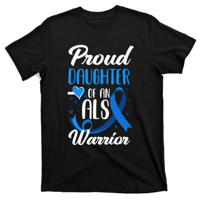 Proud Daughter Of An ALS Warrior Mom Dad ALS Awareness T-Shirt