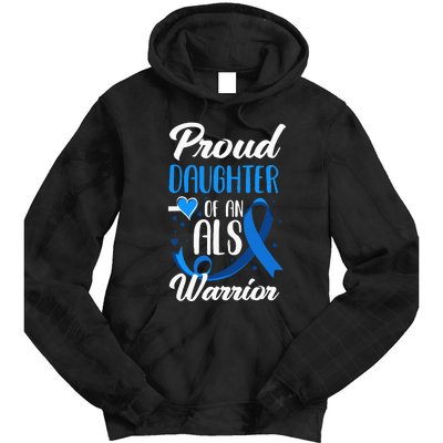 Proud Daughter Of An ALS Warrior Mom Dad ALS Awareness Tie Dye Hoodie