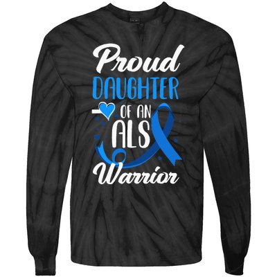 Proud Daughter Of An ALS Warrior Mom Dad ALS Awareness Tie-Dye Long Sleeve Shirt