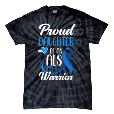 Proud Daughter Of An ALS Warrior Mom Dad ALS Awareness Tie-Dye T-Shirt