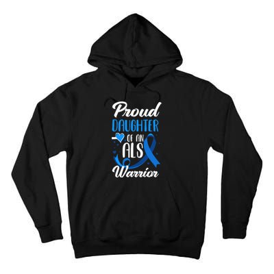 Proud Daughter Of An ALS Warrior Mom Dad ALS Awareness Tall Hoodie