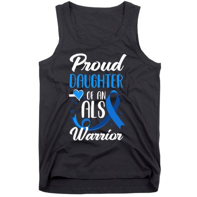 Proud Daughter Of An ALS Warrior Mom Dad ALS Awareness Tank Top