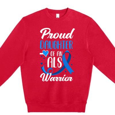 Proud Daughter Of An ALS Warrior Mom Dad ALS Awareness Premium Crewneck Sweatshirt