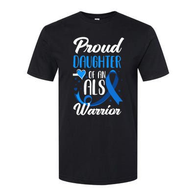 Proud Daughter Of An ALS Warrior Mom Dad ALS Awareness Softstyle CVC T-Shirt