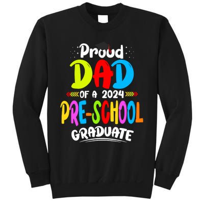 Proud Dad Of A Preschool Graduate Graduation Class Of 2024 Sweatshirt