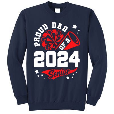 Proud Dad Of A 2024 Senior Cheer Dad Graduation Party Tall Sweatshirt