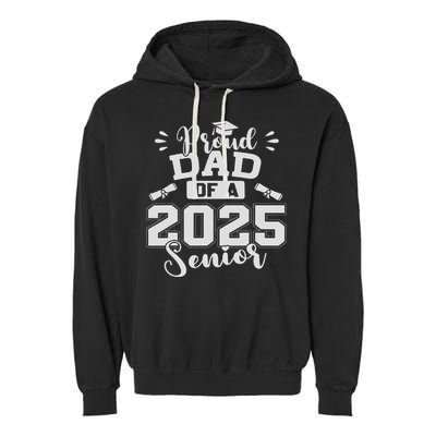 Proud Dad Of A 2025 Senior Graduation Class Of 2025 Garment-Dyed Fleece Hoodie