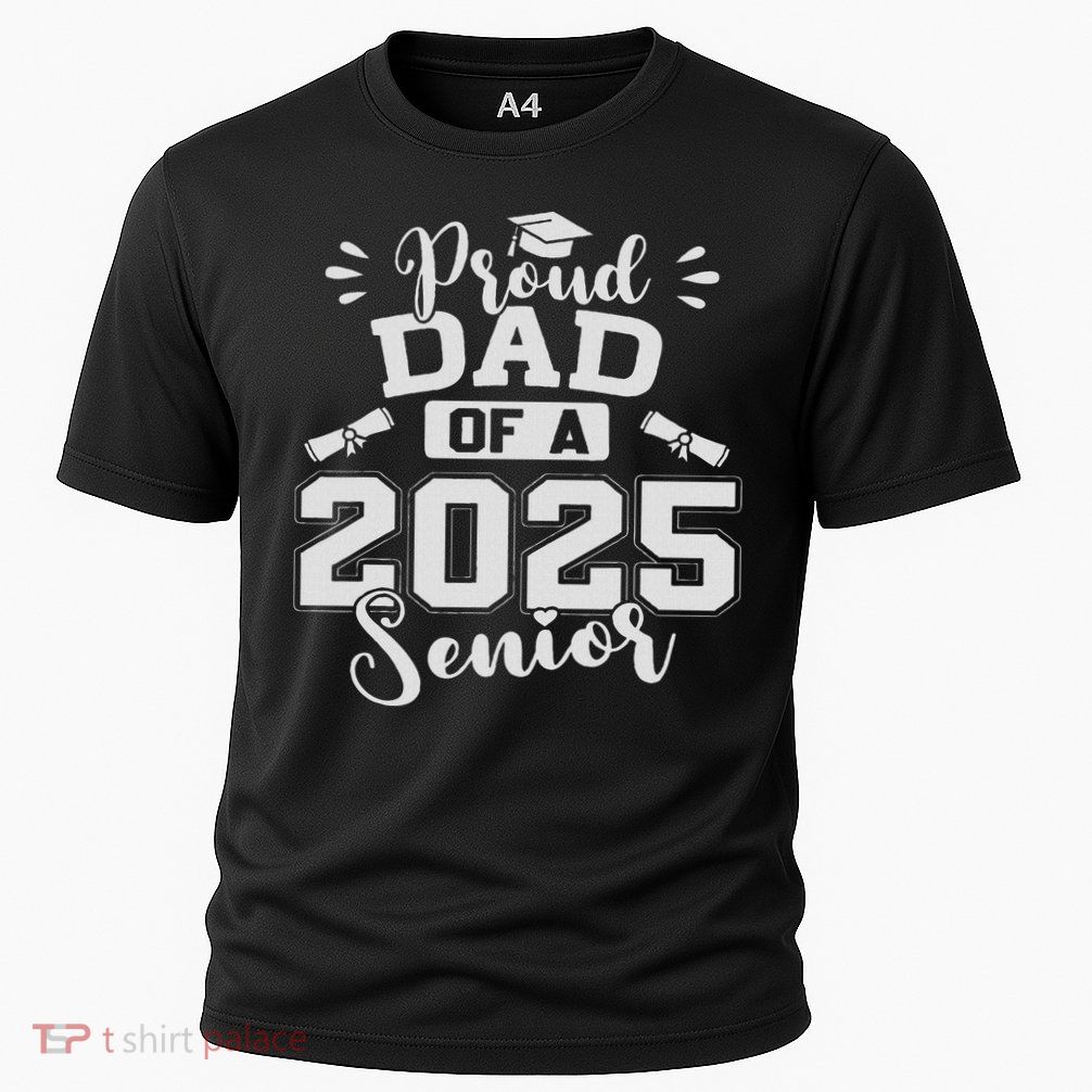 Proud Dad Of A 2025 Senior Graduation Class Of 2025 Performance Shirt