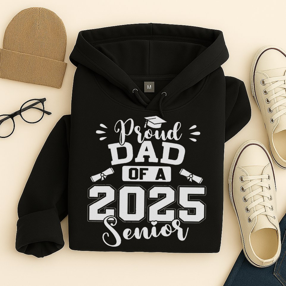 Proud Dad Of A 2025 Senior Graduation Class Of 2025 Hoodie