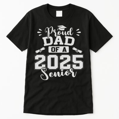 Proud Dad Of A 2025 Senior Graduation Class Of 2025 Tall T-Shirt