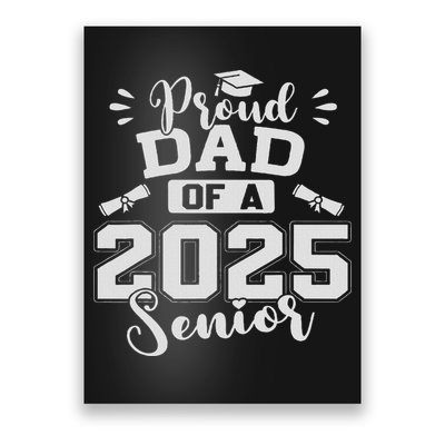 Proud Dad Of A 2025 Senior Graduation Class Of 2025 Poster