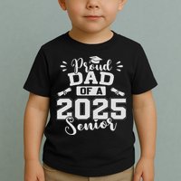 Proud Dad Of A 2025 Senior Graduation Class Of 2025 Toddler T-Shirt