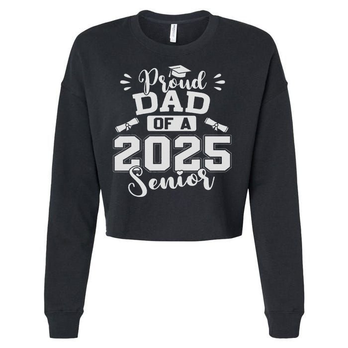 Proud Dad Of A 2025 Senior Graduation Class Of 2025 Cropped Pullover Crew