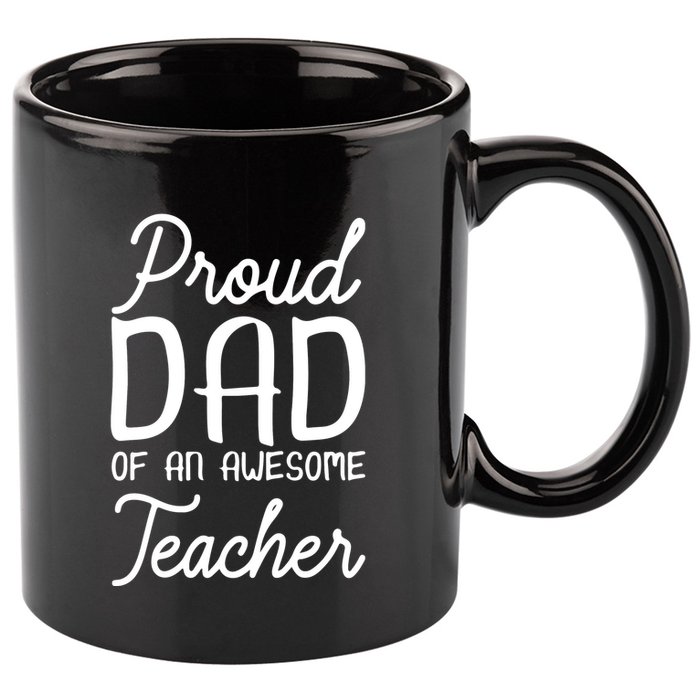 Proud Dad Of An Awesome Teacher Back To School Gift 11oz C Handle Ceramic Mug