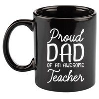 Proud Dad Of An Awesome Teacher Back To School Gift 11oz C Handle Ceramic Mug