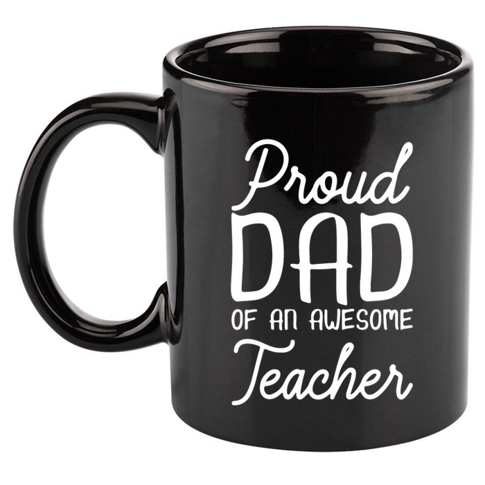 Proud Dad Of An Awesome Teacher Back To School Gift 11oz C Handle Ceramic Mug