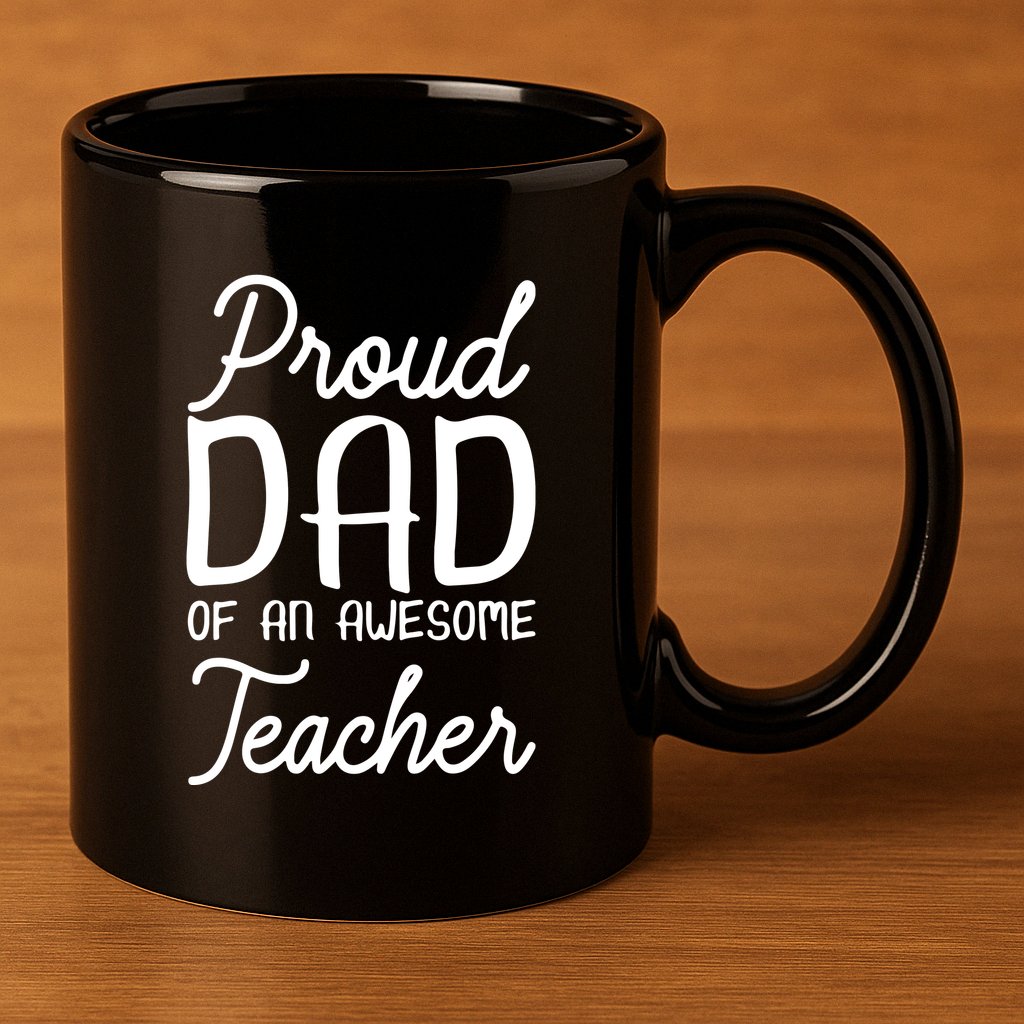 Proud Dad Of An Awesome Teacher Back To School Gift 11oz C Handle Ceramic Mug