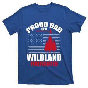 Proud Dad Of A Wildland Firefighter Wildfire Suppression Usa Cool Gift T-Shirt