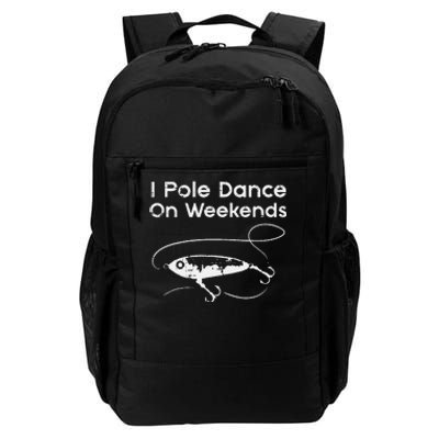 Pole Dance On Weekends Fishing Funny Gag Fisherman Daily Commute Backpack