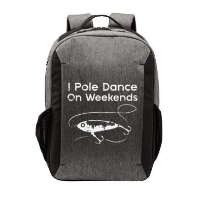 Pole Dance On Weekends Fishing Funny Gag Fisherman Vector Backpack