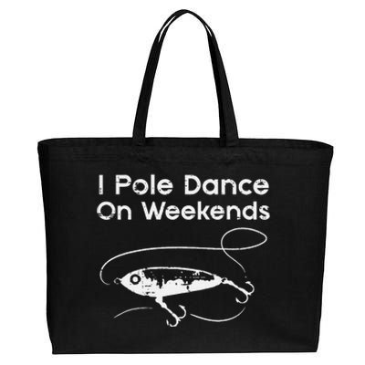 Pole Dance On Weekends Fishing Funny Gag Fisherman Cotton Canvas Jumbo Tote