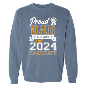 Proud Dad Of The Class Of 2024 Graduate Garment-Dyed Sweatshirt