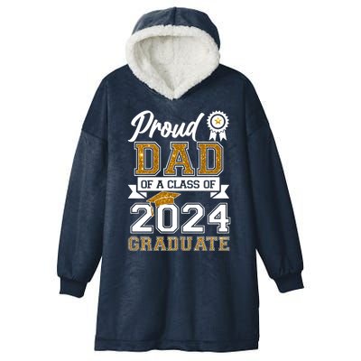 Proud Dad Of The Class Of 2024 Graduate Hooded Wearable Blanket