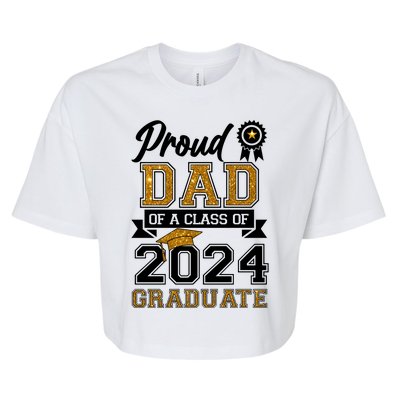 Proud Dad Of The Class Of 2024 Graduate Bella+Canvas Jersey Crop Tee