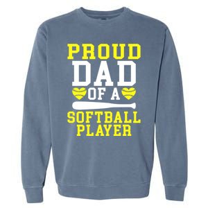 Proud Dad Of A Softball Player Dad Gift Garment-Dyed Sweatshirt