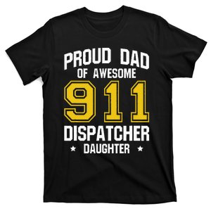 Proud Dad Of Awesome 911 Dispatcher Daughter Fathers Day T-Shirt