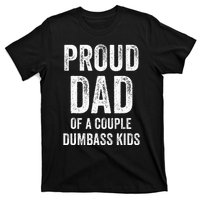 Proud Dad Of A Couple Dumbass T-Shirt