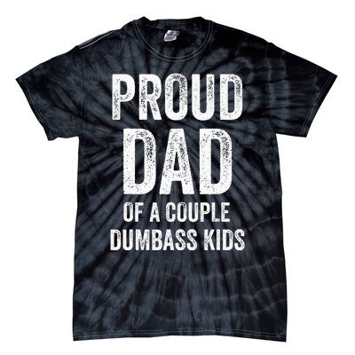 Proud Dad Of A Couple Dumbass Tie-Dye T-Shirt