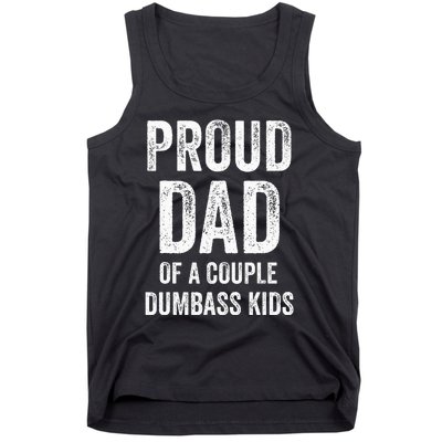 Proud Dad Of A Couple Dumbass Tank Top