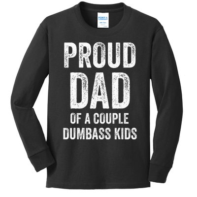 Proud Dad Of A Couple Dumbass Kids Long Sleeve Shirt