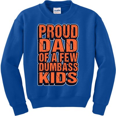 Proud Dad Of A Few Dumbass Father Hilarious Saying Gift Kids Sweatshirt