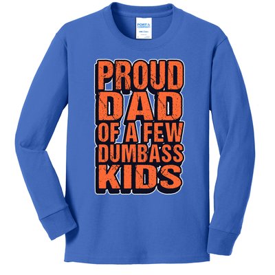 Proud Dad Of A Few Dumbass Father Hilarious Saying Gift Kids Long Sleeve Shirt