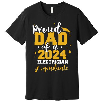 Proud Dad Of A Class Of 2024 Electricians Graduate Senior Premium T-Shirt