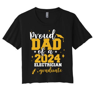 Proud Dad Of A Class Of 2024 Electricians Graduate Senior Women's Crop Top Tee